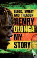 Cover image of book Blood Sweat and Treason: My Story by Henry Olonga 