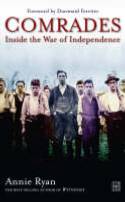 Comrades: Inside the War of Independence by Annie Ryan