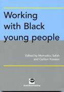 Working with Black Young People by Edited by Momodou Sallah and Carlton Howson