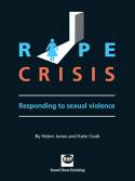 Cover image of book Rape Crisis: Responding to Sexual Violence by Helen Jones and Kate Cook