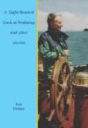 A Light-Hearted Look at Seafaring and Other Stories by Len Holder