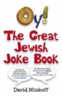 Oy! The Great Jewish Joke Book by David Minkoff