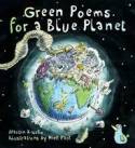Green Poems for a Blue Planet by Martin Kiszko, illustrated by Nick Park