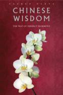 Sacred Texts: Chinese Wisdom: The Way of Perfect Harmony by Gerald Benedict
