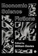 Cover image of book Economic Science Fictions by William Davies