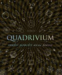 Cover image of book Quadrivium: The Four Classical Liberal Arts of Number, Geometry, Music and Cosmology by John Martineau (Editor)