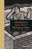 Cover image of book Mindfulness & the Art of Managing Anger: Meditations on Clearing the Red Mist by Mike Fisher 