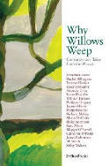 Cover image of book Why Willows Weep: Contemporary Tales from the Woods by Tracy Chevalier (Editor)