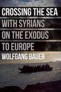 Cover image of book Crossing the Sea: With Syrians on the Exodus to Europe by Wolfgang Bauer