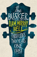 Cover image of book The Busker by Liam Murray Bell
