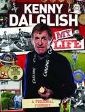 Kenny Dalglish: My Life - A Personal Journey by Kenny Dalglish