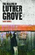 The Healing of Luther Grove by Barry Gornell