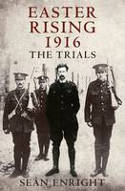 Cover image of book Easter Rising 1916: The Trials by Se�n Enright 
