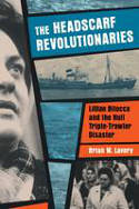 Cover image of book The Headscarf Revolutionaries: Lillian Bilocca and the Hull Triple-Trawler Disaster by Brian W. Lavery