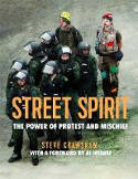 Cover image of book Street Spirit: The Power of Protest and Mischief by Steve Crawshaw, with a Foreword by Ai Weiwei