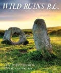Cover image of book Wild Ruins B.C.: The Explorer