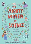 Cover image of book The Mighty Women Of Science by Clare Forrest, Fiona Gordon and Kate Livingston 