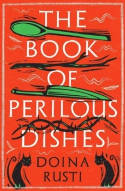 Cover image of book The Book of Perilous Dishes by Doina Rusti 