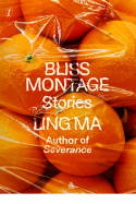 Cover image of book Bliss Montage by Ling Ma