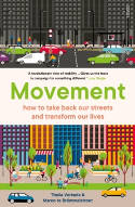 Cover image of book Movement: How to Take Back Our Streets and Transform Our Lives by Thalia Verkade and Marco te Broemmelstroet 