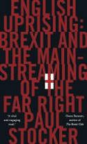 Cover image of book English Uprising: Brexit and the Mainstreaming of the Far-Right by Paul Stocker