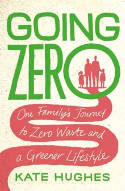 Cover image of book Going Zero: One Family's Journey to Zero Waste and a Greener Lifestyle by Kate Hughes 
