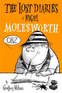 Cover image of book The Lost Diaries Of Nigel Molesworth by Geoffrey Willans, illustrated by Uli Meyer