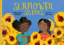 Cover image of book Sunflower Sisters by Monika Singh Gangotra and Michaela Dias-Hayes 