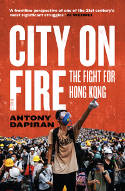Cover image of book City on Fire: The Fight for Hong Kong by Antony Dapiran