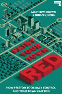 Cover image of book Paint Your Town Red: How Preston Took Back Control and Your Town Can Too by Matthew Brown and Rhian E Jones 