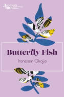 Cover image of book Butterfly Fish by Irenosen Okojie 