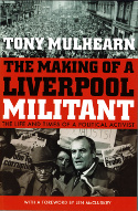 Cover image of book The Making of a Liverpool Militant: The Life and Times of a Political Activist by Tony Mulhearn