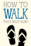 How to Walk by Thich Nhat Hanh, illustrated by Jason DeAntonis