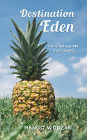 Cover image of book Destination Eden: Fruitarianism Explained by Mango Wodzak 