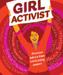 Cover image of book Girl Activist by Louisa Kamps, Susanna Daniel, and Michelle Wildgen, illlustrated by Georgia Ruck