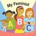 Cover image of book My Feminist ABC (Board Book) by Irene Pizzolante