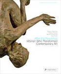 After the Revolution: Women Who Transformed Contemporary Art by Eleanor Heartney, Helaine Posner, Nancy Princentha