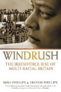 Cover image of book Windrush: The Irresistible Rise of Multi-Racial Britain by Mike Phillips and Trevor Phillips 