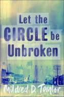 Cover image of book Let the Circle be Unbroken: A story of love, courage and hope by Mildred D. Taylor 