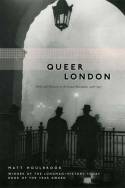 Cover image of book Queer London; perils and Pleasures in the Sexual Metropolis, 1918-1957. by Matt Houlbrook