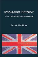 Cover image of book Intolerant Britain? Hate, Citizenship and Difference by Derek McGhee