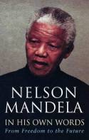 Cover image of book In His Own Words: From Freedom to the Future by Nelson Mandela