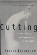 Cover image of book Cutting: Understanding and Overcoming Self-mutilation by Steven Levenkron
