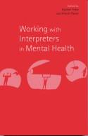 Cover image of book Working with Interpreters in Mental Health by Rachel Tribe & Hitesh Raval (editors) 
