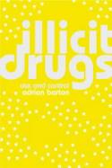 Cover image of book Iliict Drugs: Use and Control by Adrian Barton