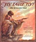 Cover image of book Fly, Eagle, Fly! by Christopher Gregorowski and Niki Daly