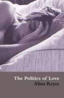 Cover image of book The Politics of Love by Alina Reyes