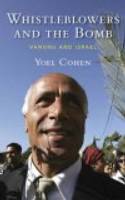 Cover image of book Whistleblowers and The Bomb: Vanunu, Israel and Nuclear Secrecy by Yoel Cohen