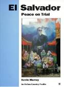 Cover image of book El Salvador: Peace on Trial (an Oxfam Country Profile) by Kevin Murray 