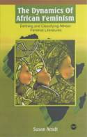 Cover image of book The Dynamics of African Feminism: Defining and Classifying African Feminist Literatures by Susan Arndt (editor)